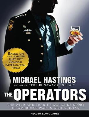 The Operators: The Wild and Terrifying Inside Story of Americas War in Afghanistan
